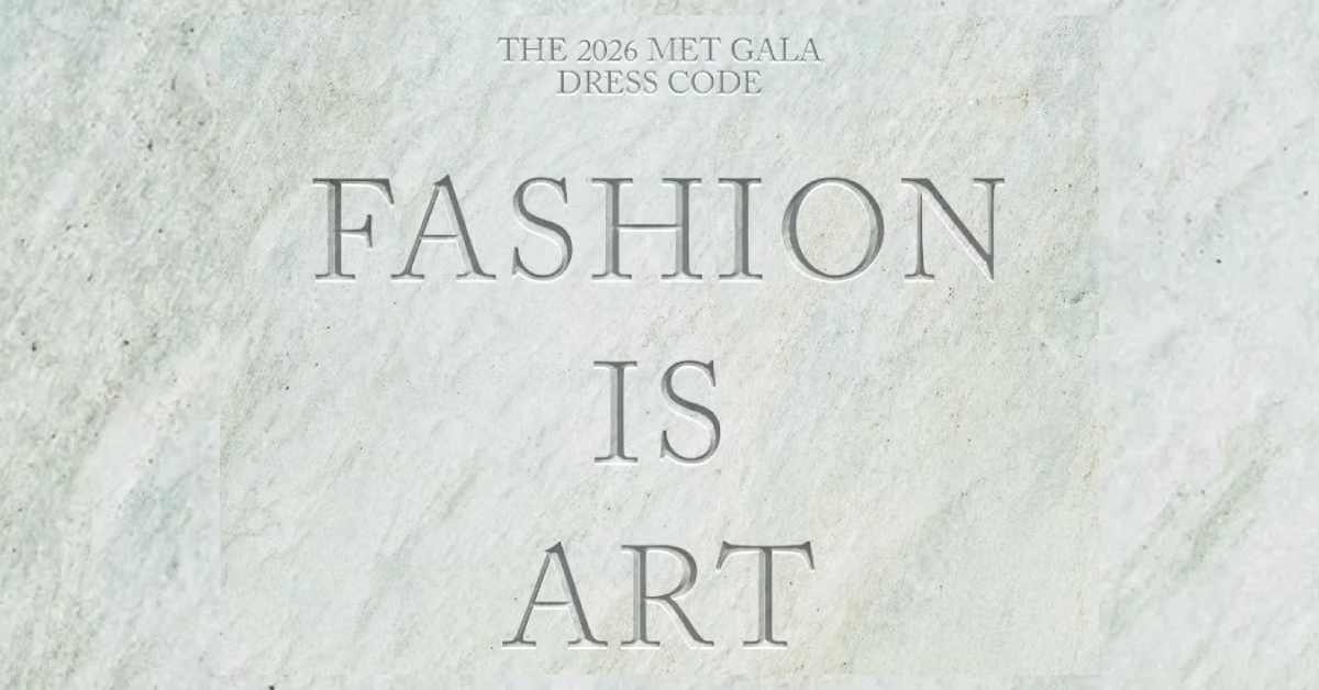 ყველაფერი, რაც MET GALA 2026-ის შესახებ ვიცით